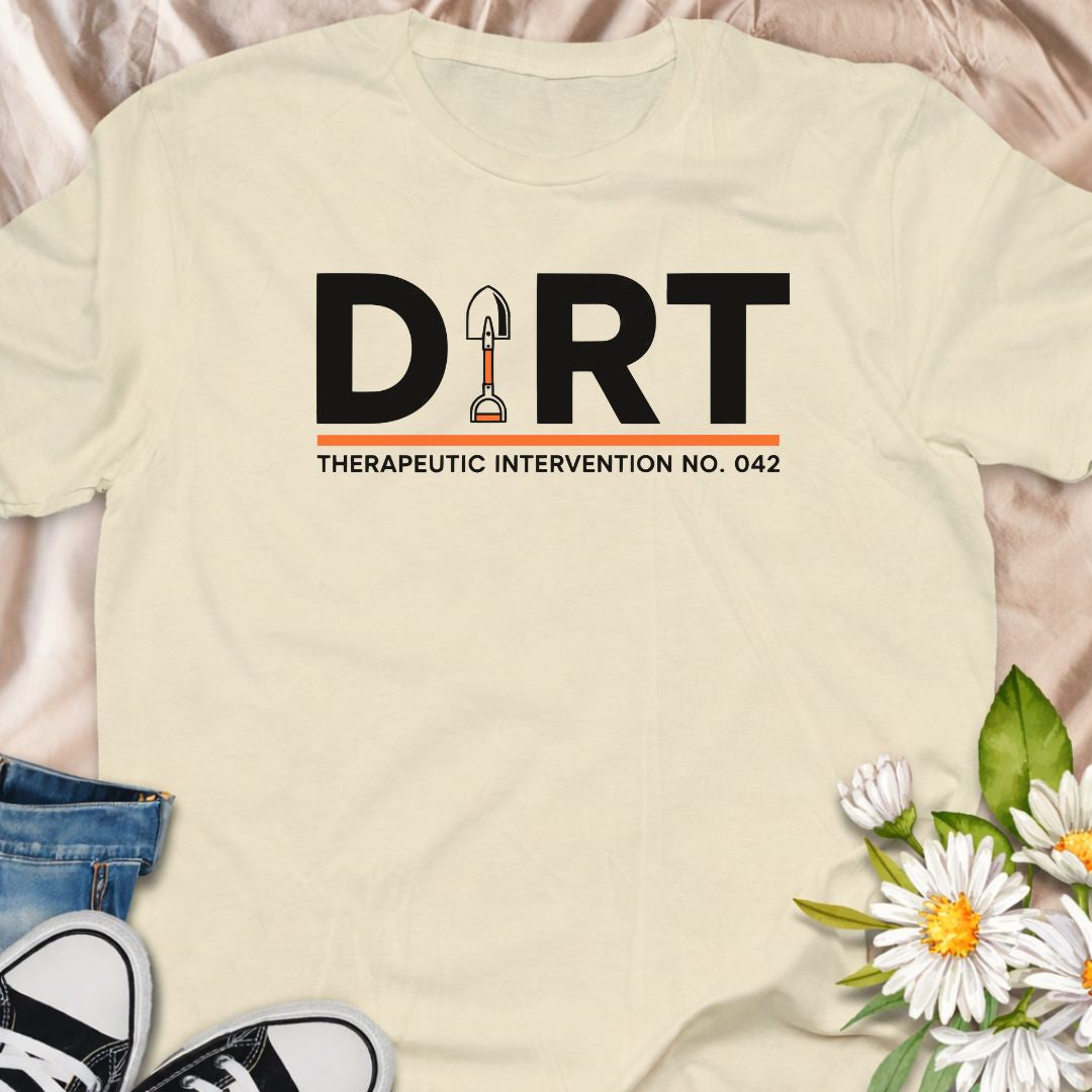 Clean, minimalist “Dirt – Therapeutic Intervention No. 042” t-shirt for gardeners and plant lovers. A subtle, witty gardening graphic tee perfect for hobby gardeners, plant moms, and anyone who finds peace in the soil.