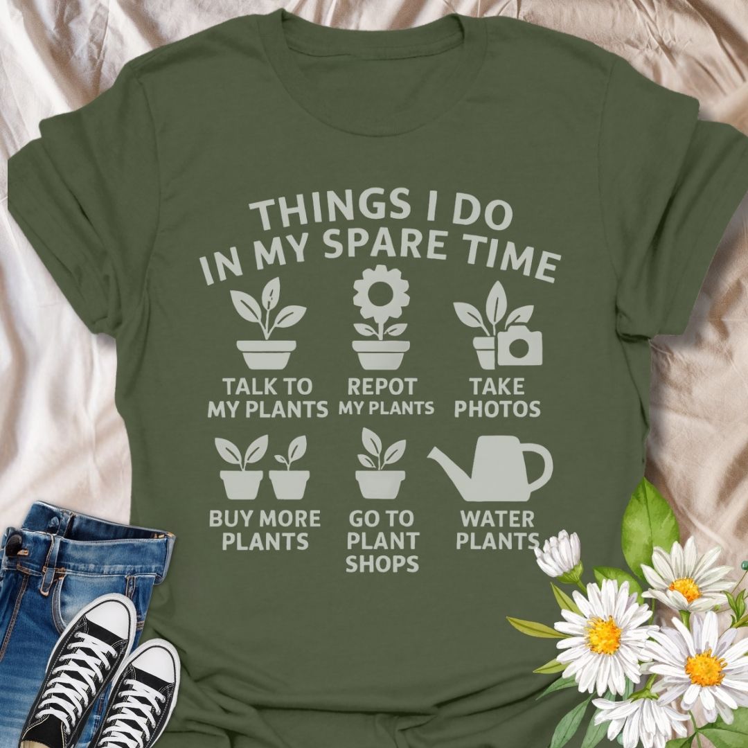 Funny plant lover t-shirt listing ‘Things I Do In My Spare Time’ — talk to plants, repot, take photos, buy more plants, visit plant shops, and water them. Perfect gift for plant moms, gardeners, and anyone obsessed with their houseplants. Great for plant humor and green thumb fashion