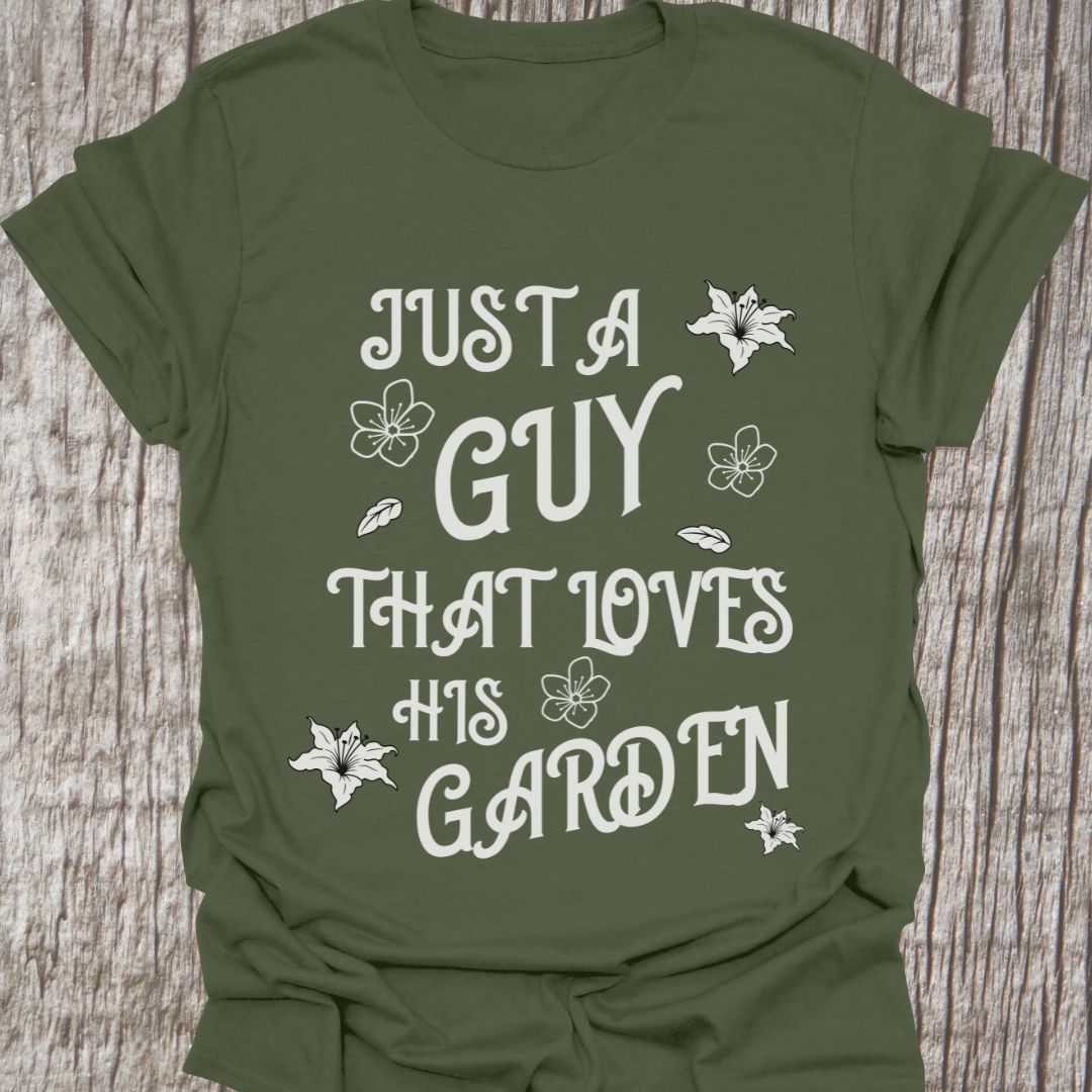 Just a Guy who Loves his Garden T-Shirt