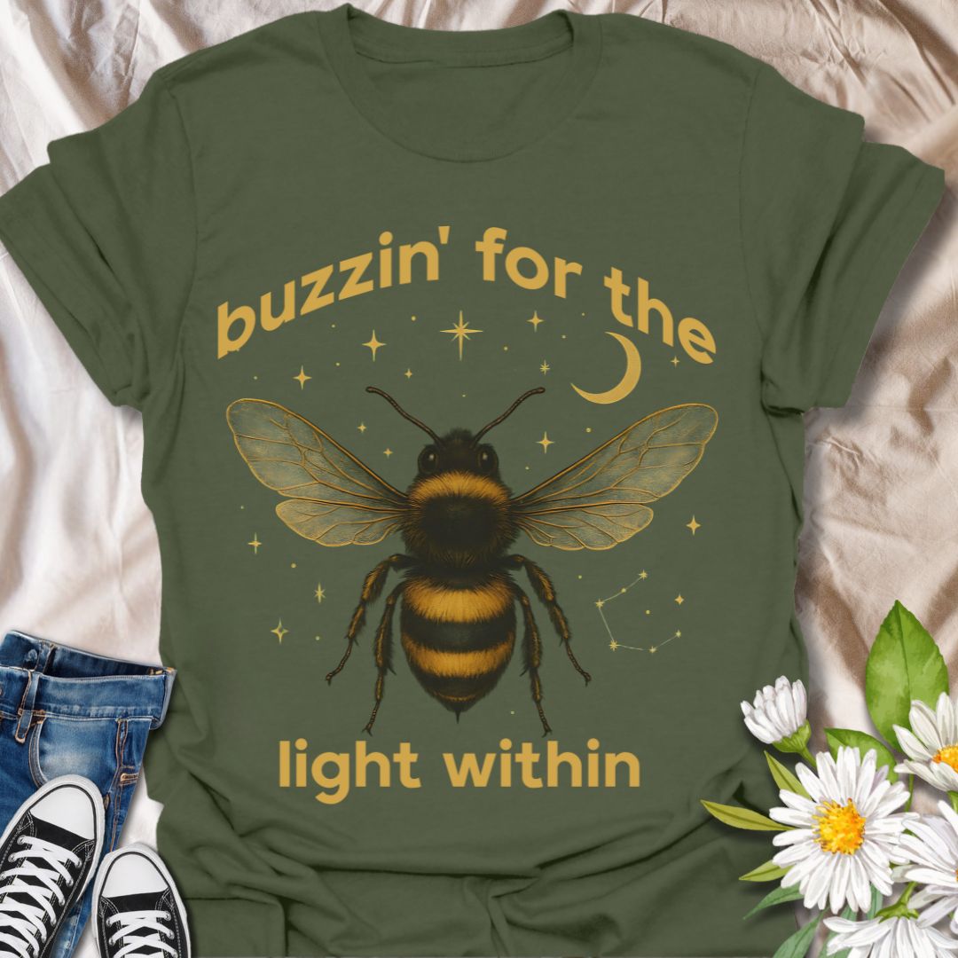 Buzzin' for the light within T-Shirt