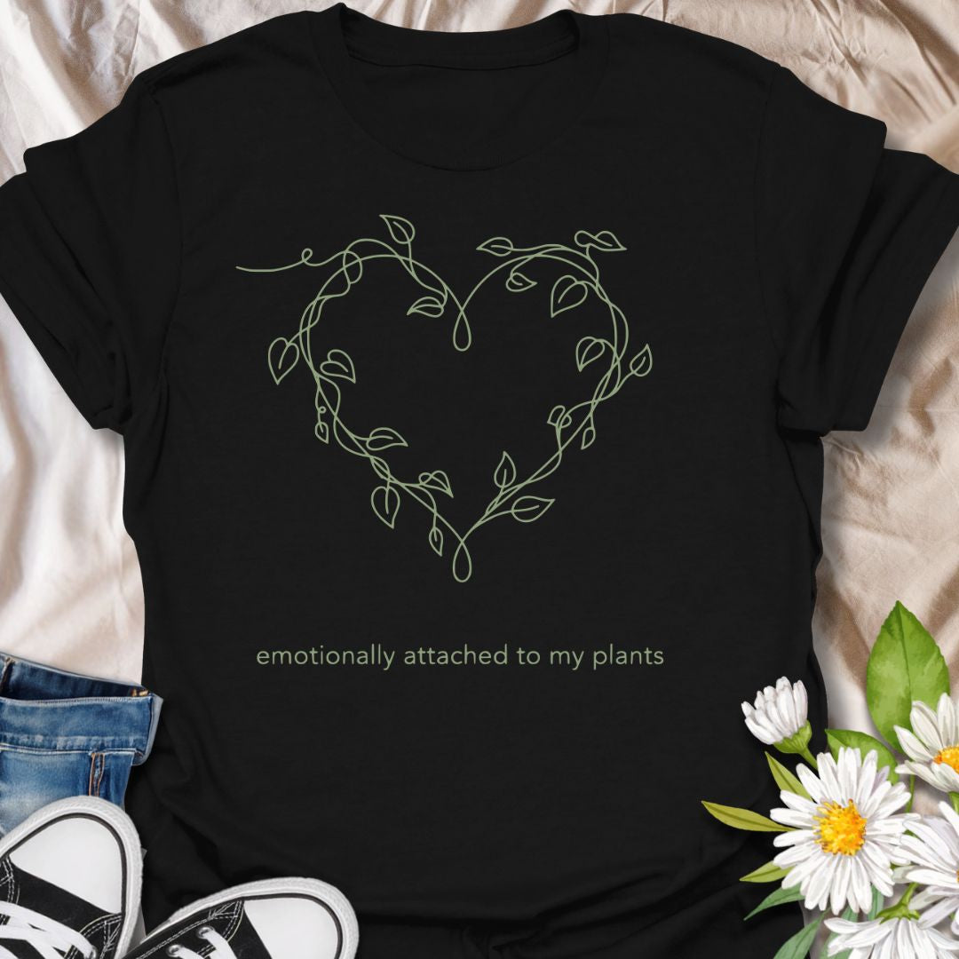 Emotionally Attached to My Plants T-Shirt
