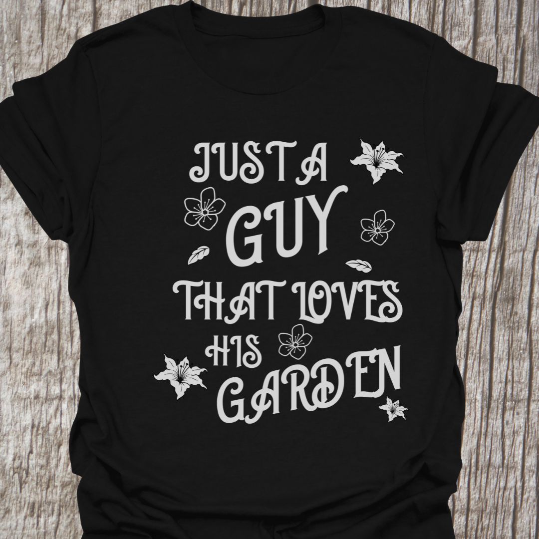 Just a Guy who Loves his Garden T-Shirt