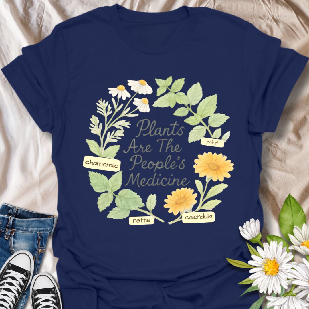 Plants are the People's Medicine T-Shirt