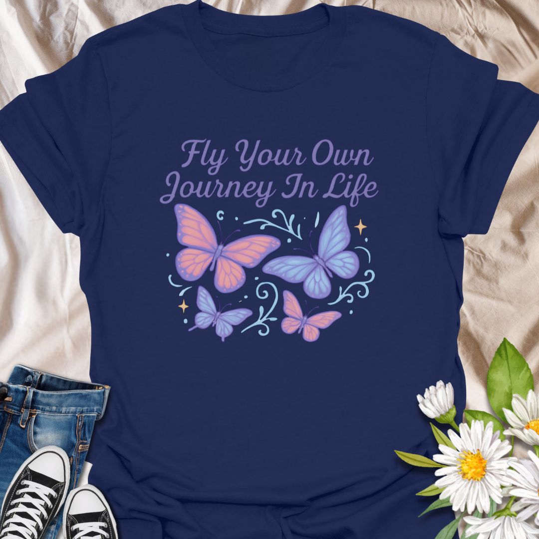 Fly your Own Journey in Life Butterfly T-Shirt