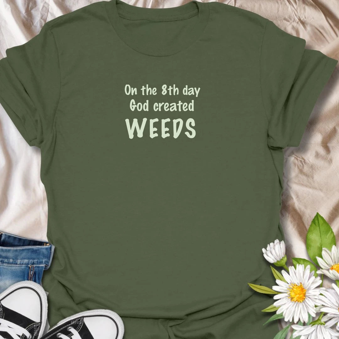 Funny gardening t-shirt with a cheeky weed joke for gardeners who know the weeds always arrive right on schedule.