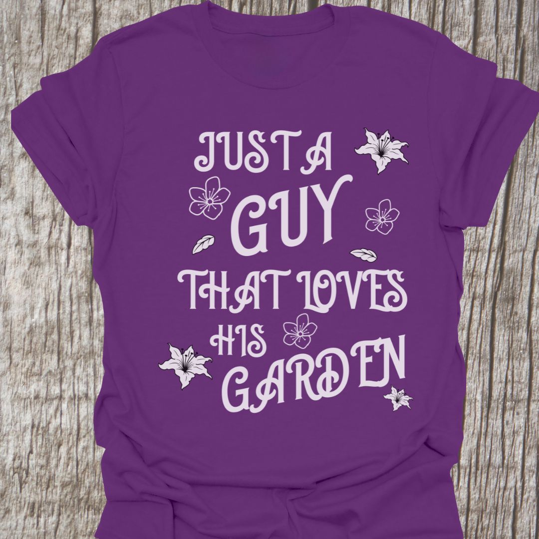 Just a Guy who Loves his Garden T-Shirt