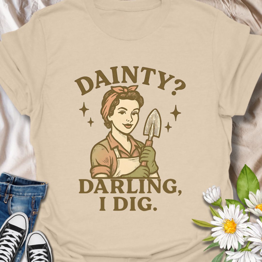 Celebrate strong, sassy gardeners with this vintage-inspired "Dainty? Darling, I Dig" t-shirt. Featuring a retro woman holding a garden trowel, this funny and empowering design is perfect for plant lovers, backyard growers, and proud dirt diggers who aren't afraid to get their hands dirty. A great gift for gardening moms, grandmas, or any green-thumbed queen with attitude.