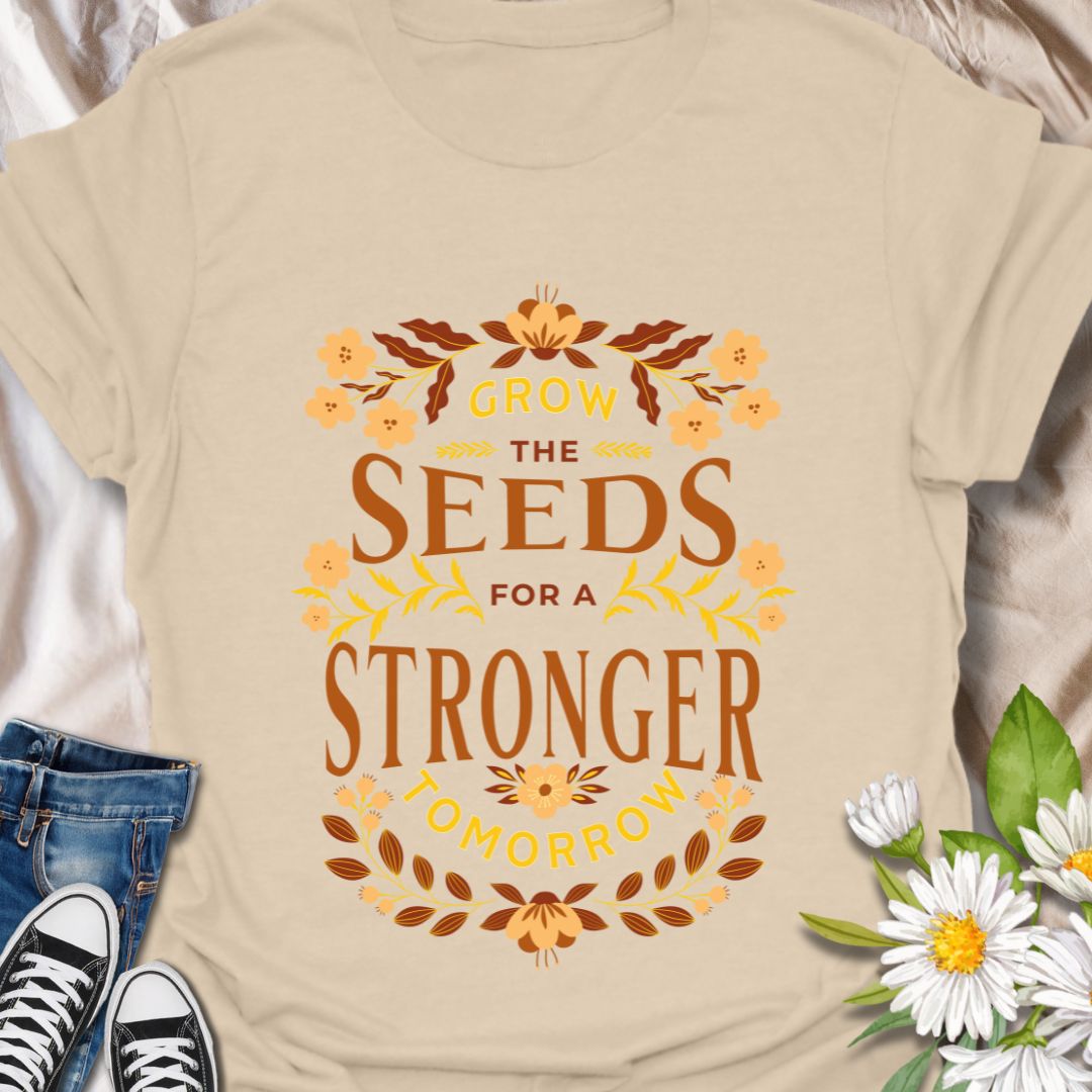 Inspire growth and positive change with this motivational “Grow the Seeds for a Stronger Tomorrow” t-shirt. Perfect for garden lovers, environmental advocates, teachers, and anyone passionate about making an impact. A stylish way to spread hope, sustainability, and forward-thinking vibes.