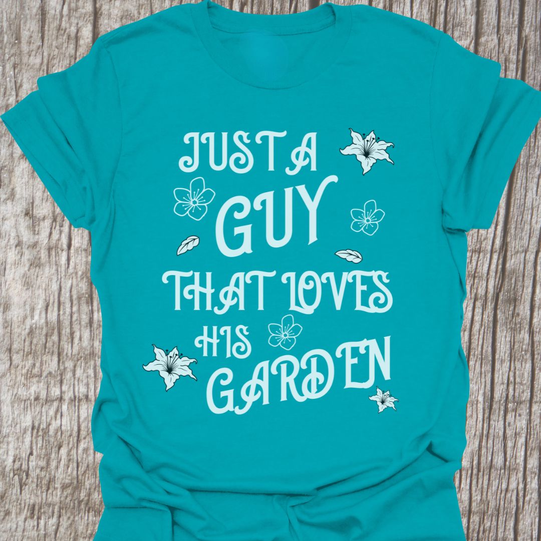Just a Guy who Loves his Garden T-Shirt
