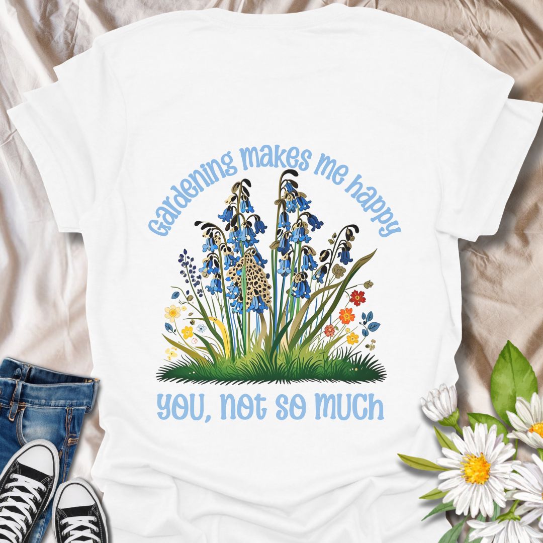 Humorous gardening t-shirt with “Gardening Makes Me Happy, You Not So Much” quote, featuring colorful wildflowers and a fun sassy vibe. Perfect for plant lovers, gardeners, and flower enthusiasts who enjoy witty botanical humor and garden therapy.