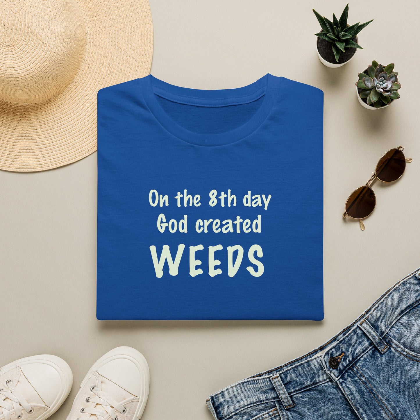 Funny gardening t-shirt with a cheeky weed joke for gardeners who know the weeds always arrive right on schedule.