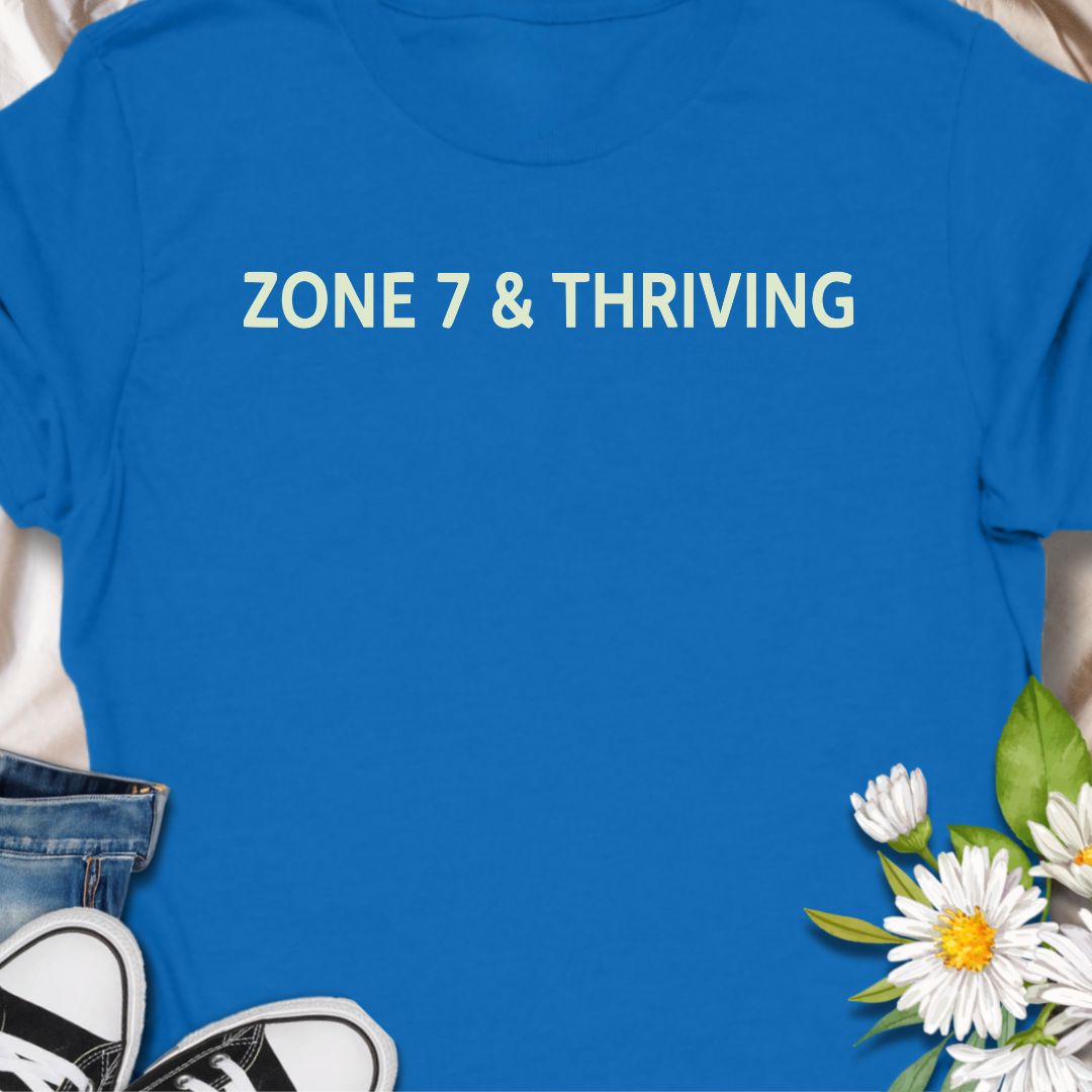 "Zone 7 & Thriving” minimalist gardening t-shirt for proud Zone 7 growers. Perfect for plant lovers, backyard gardeners, and flower enthusiasts who know their USDA hardiness zone and wear it with pride.