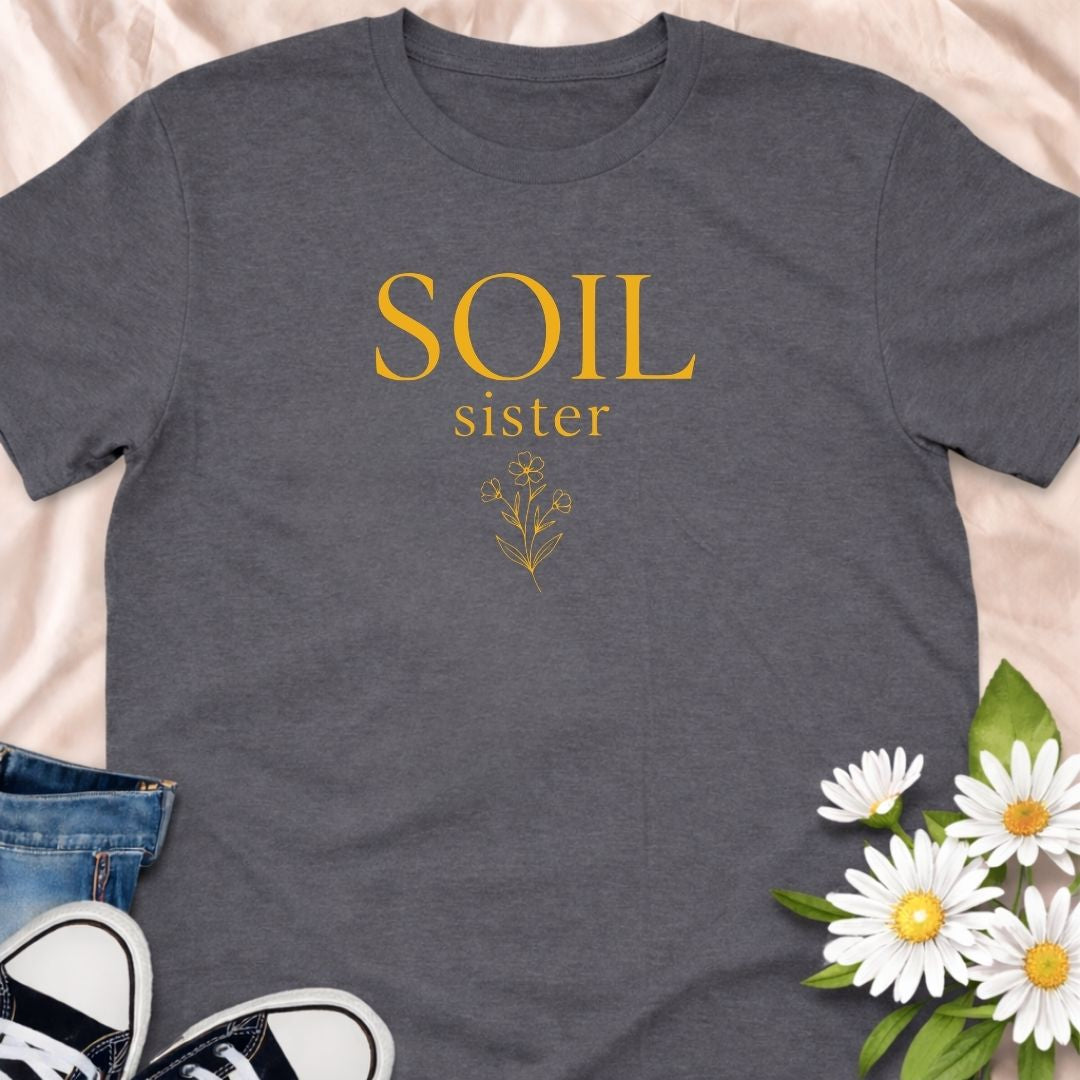 Soil Sister Gardening T-Shirt