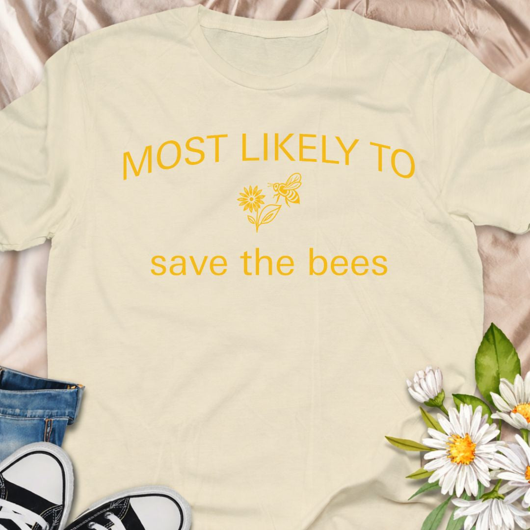 Most Likely To Save The Bees T-Shirt