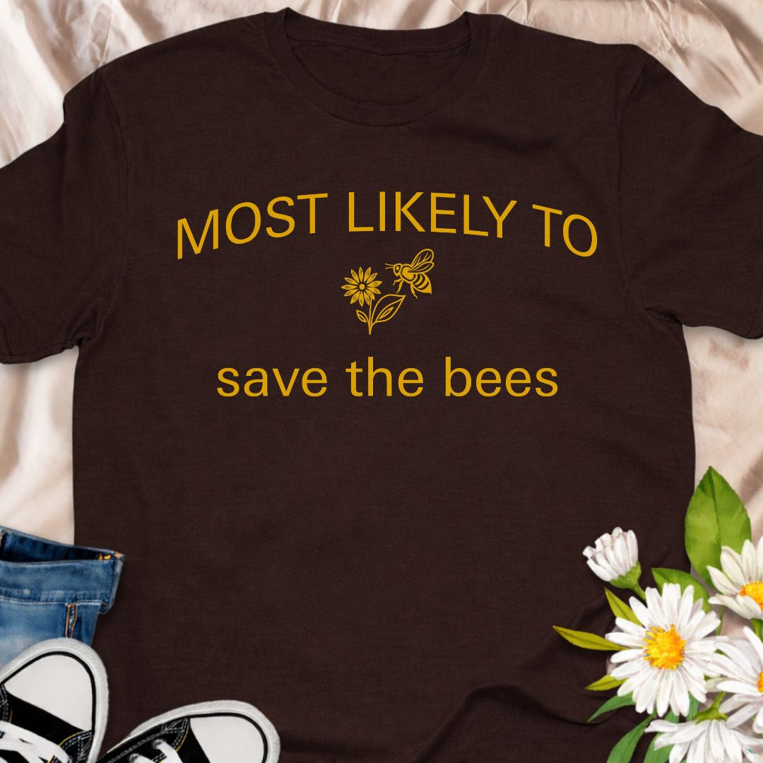 Most Likely To Save The Bees T-Shirt