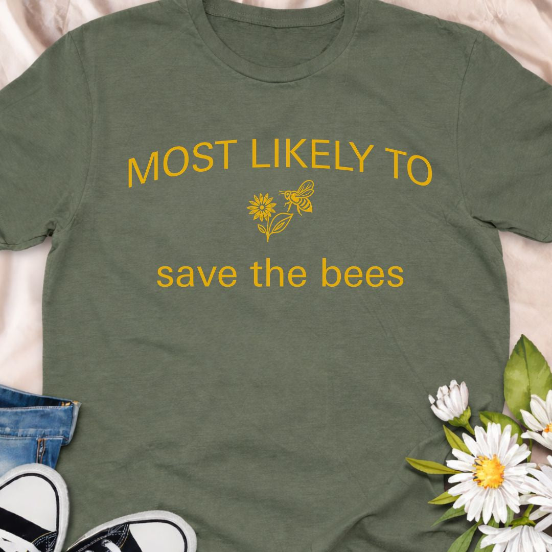 Most Likely To Save The Bees T-Shirt