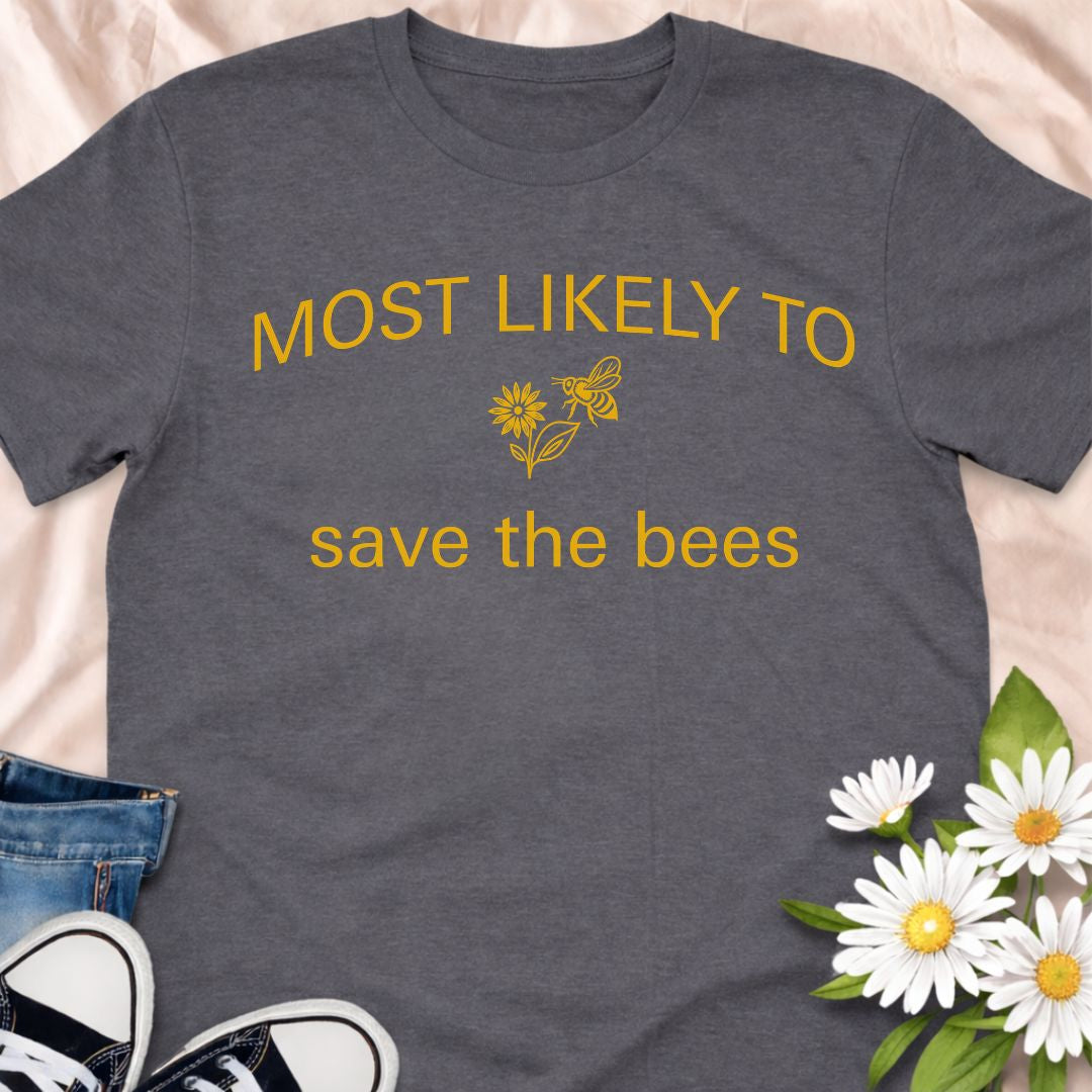 Most Likely To Save The Bees T-Shirt