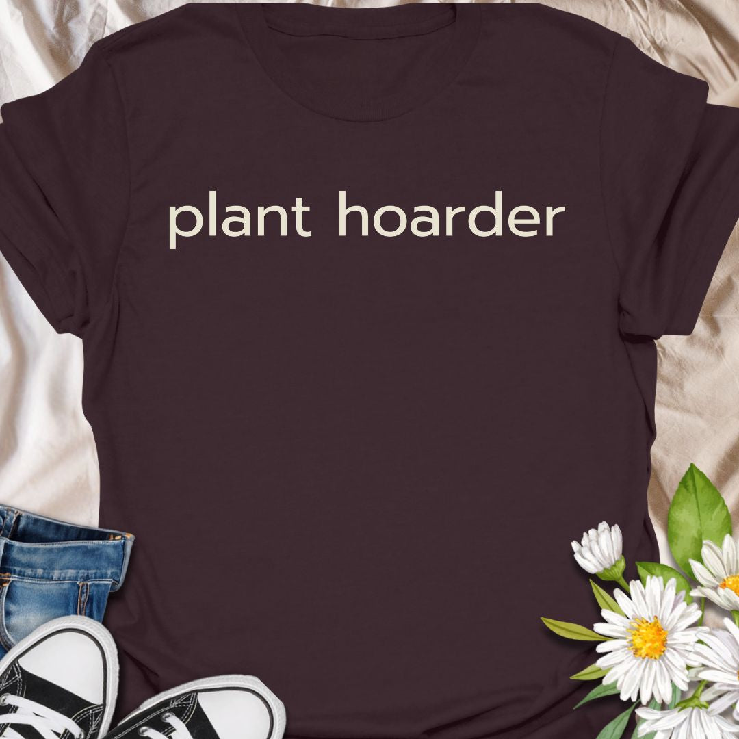 Plant hoarder funny plant lover shirt for houseplant collectors and plant moms. Perfect gift for plant lovers, indoor gardeners, and anyone obsessed with collecting more plants.