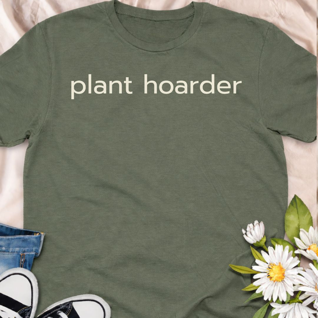 Plant hoarder funny plant lover shirt for houseplant collectors and plant moms. Perfect gift for plant lovers, indoor gardeners, and anyone obsessed with collecting more plants.