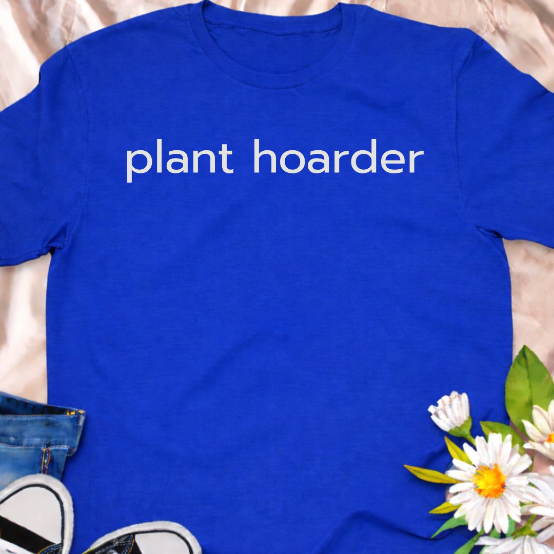 Plant hoarder funny plant lover shirt for houseplant collectors and plant moms. Perfect gift for plant lovers, indoor gardeners, and anyone obsessed with collecting more plants.