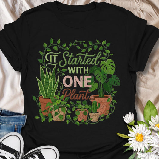It started with one plant funny plant lover shirt for houseplant collectors and plant moms. Perfect gift for plant lovers, indoor gardeners, and anyone growing their plant collection.