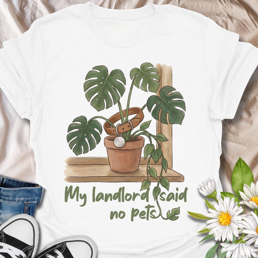 Funny plant lover t-shirt featuring “My Landlord Said No Pets” with a houseplant illustration. Perfect for plant parents, renters, and indoor plant lovers who treat plants like pets. A playful botanical tee for everyday wear or gifting.
