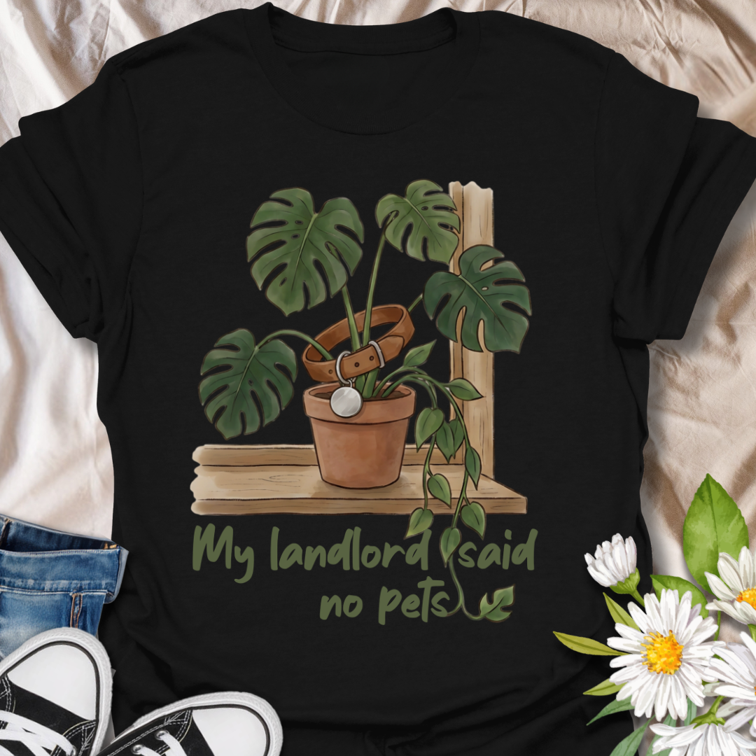 Funny plant lover t-shirt featuring “My Landlord Said No Pets” with a houseplant illustration. Perfect for plant parents, renters, and indoor plant lovers who treat plants like pets. A playful botanical tee for everyday wear or gifting.