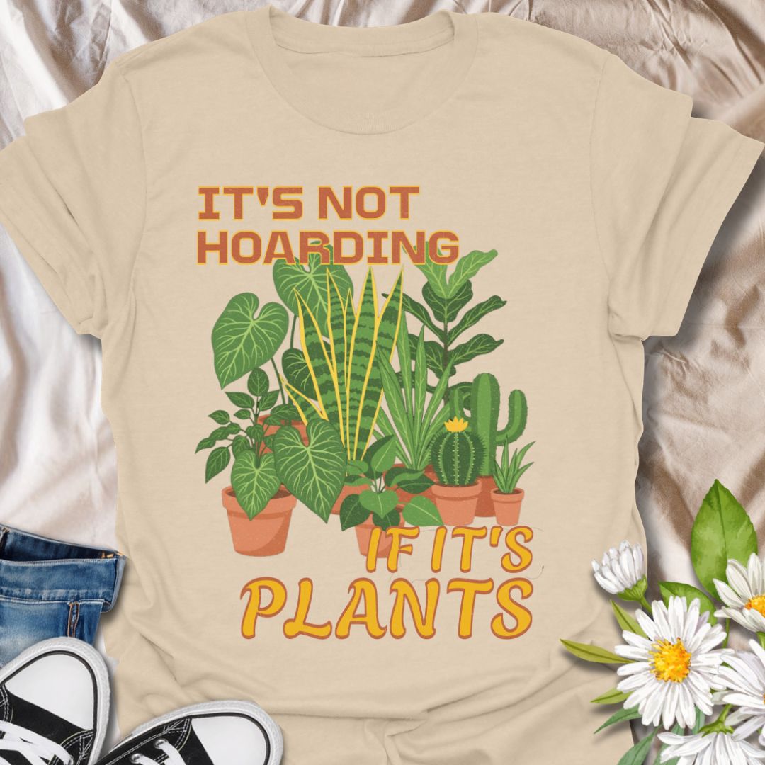 Funny plant lover t-shirt featuring the phrase “It’s Not Hoarding If It’s Plants” with a houseplant graphic. Perfect for plant parents, indoor gardeners, houseplant collectors, and anyone obsessed with leafy green friends.