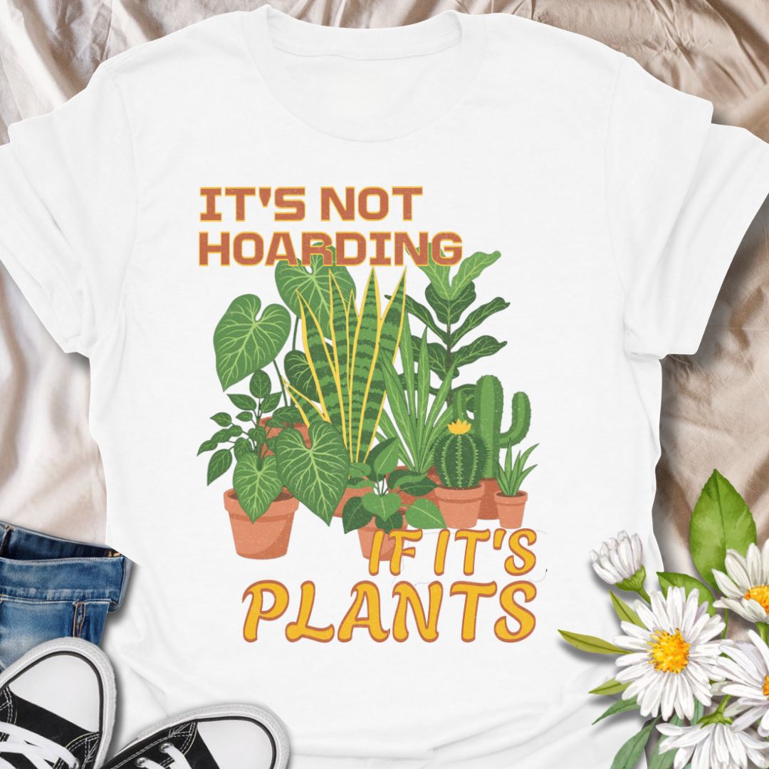 Funny plant lover t-shirt featuring the phrase “It’s Not Hoarding If It’s Plants” with a houseplant graphic. Perfect for plant parents, indoor gardeners, houseplant collectors, and anyone obsessed with leafy green friends.