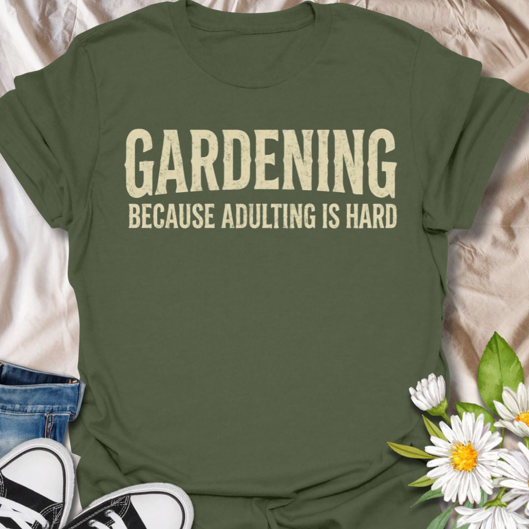Funny gardening t-shirt featuring the phrase “Gardening Because Adulting Is Hard.” A relatable tee for gardeners, plant lovers, backyard growers, and anyone who would rather be outside with plants than dealing with everyday responsibilities.