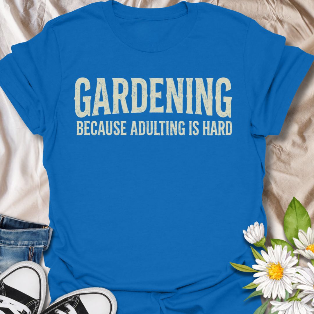 Funny gardening t-shirt featuring the phrase “Gardening Because Adulting Is Hard.” A relatable tee for gardeners, plant lovers, backyard growers, and anyone who would rather be outside with plants than dealing with everyday responsibilities.