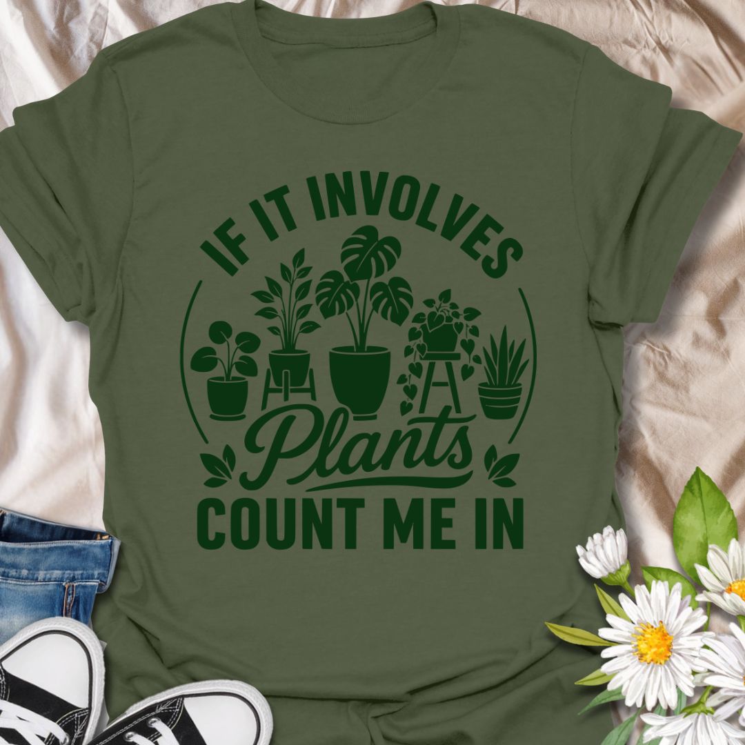 This If It Involves Plants Count Me In t-shirt is made for houseplant lovers who are always ready for anything involving leafy friends, plant shops, and indoor jungle plans. Featuring bold green typography with potted plants, monstera leaves, hanging greenery, and a clean botanical layout, this design has a simple, statement-style look for everyday plant-parent wear. Perfect for plant moms, plant dads, houseplant collectors, indoor gardeners, propagation fans, and anyone who never says no to more plants.