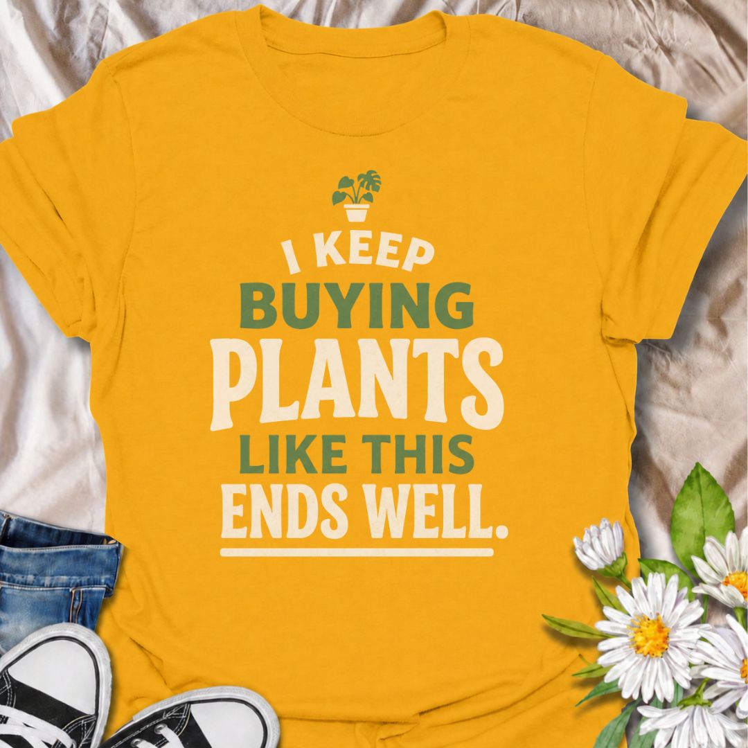 A funny plant T-shirt for anyone who keeps buying houseplants and is fully aware of where this is heading. The phrase “I Keep Buying Plants Like This Ends Well” delivers dry, self-aware humor that plant parents and collectors will instantly understand. Its bold stacked typography and tiny potted plant graphic keep the design simple, readable, and easy to wear. It makes a great gift for houseplant lovers, nursery regulars, and anyone whose indoor jungle keeps expanding despite their better judgment. Perfect 