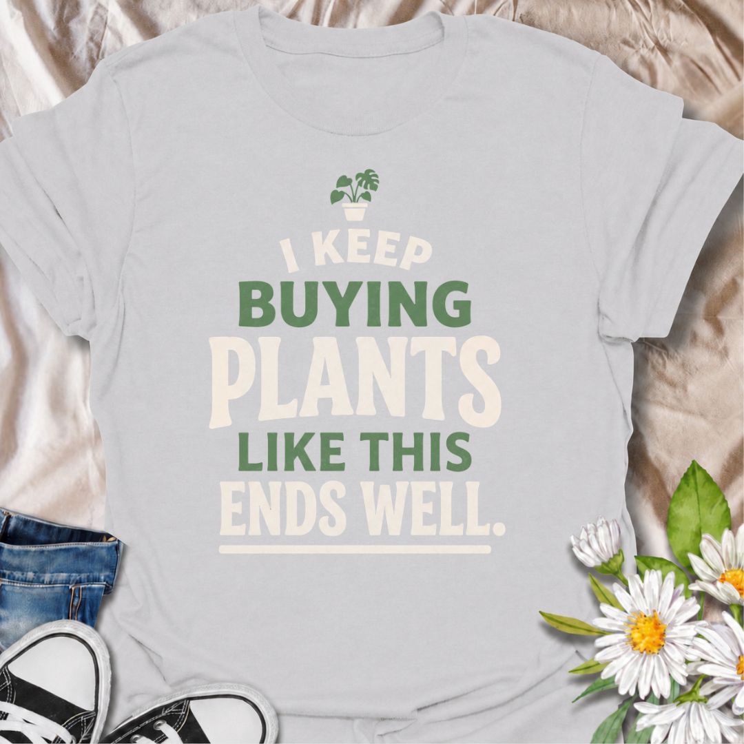 A funny plant T-shirt for anyone who keeps buying houseplants and is fully aware of where this is heading. The phrase “I Keep Buying Plants Like This Ends Well” delivers dry, self-aware humor that plant parents and collectors will instantly understand. Its bold stacked typography and tiny potted plant graphic keep the design simple, readable, and easy to wear. It makes a great gift for houseplant lovers, nursery regulars, and anyone whose indoor jungle keeps expanding despite their better judgment. Perfect 