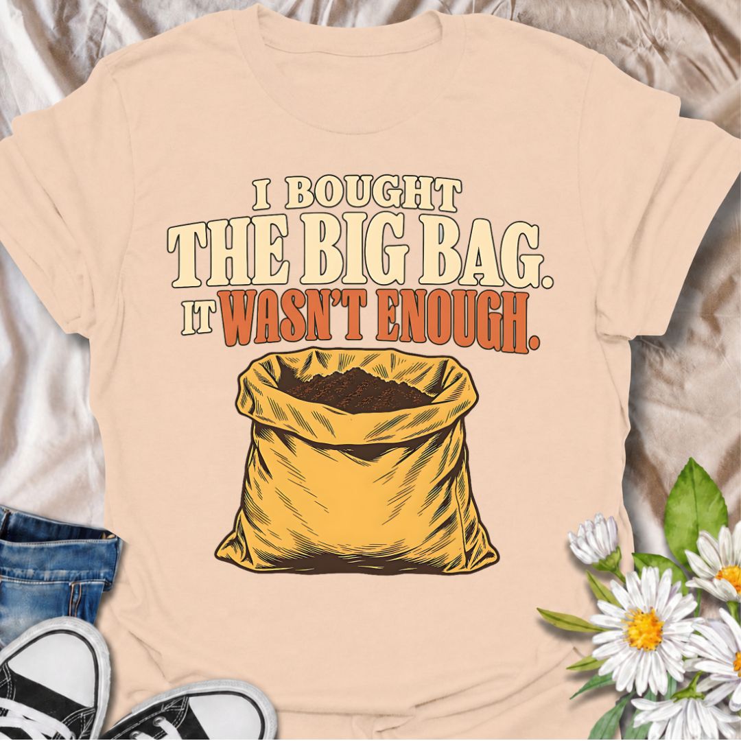A funny gardening T-shirt for anyone who confidently bought the large bag of soil, compost, or potting mix and still somehow ran out. The phrase “I Bought the Big Bag. It Wasn’t Enough.” captures a familiar gardening problem with simple, relatable humor. Featuring a bold vintage-style sack illustration, the design is perfect for gardeners, plant lovers, and anyone tackling bigger planting jobs than originally planned. It makes a great gift for backyard gardeners, container growers, vegetable gardeners, and 