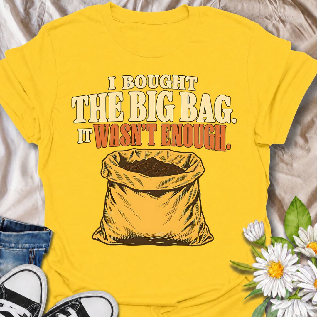 A funny gardening T-shirt for anyone who confidently bought the large bag of soil, compost, or potting mix and still somehow ran out. The phrase “I Bought the Big Bag. It Wasn’t Enough.” captures a familiar gardening problem with simple, relatable humor. Featuring a bold vintage-style sack illustration, the design is perfect for gardeners, plant lovers, and anyone tackling bigger planting jobs than originally planned. It makes a great gift for backyard gardeners, container growers, vegetable gardeners, and 