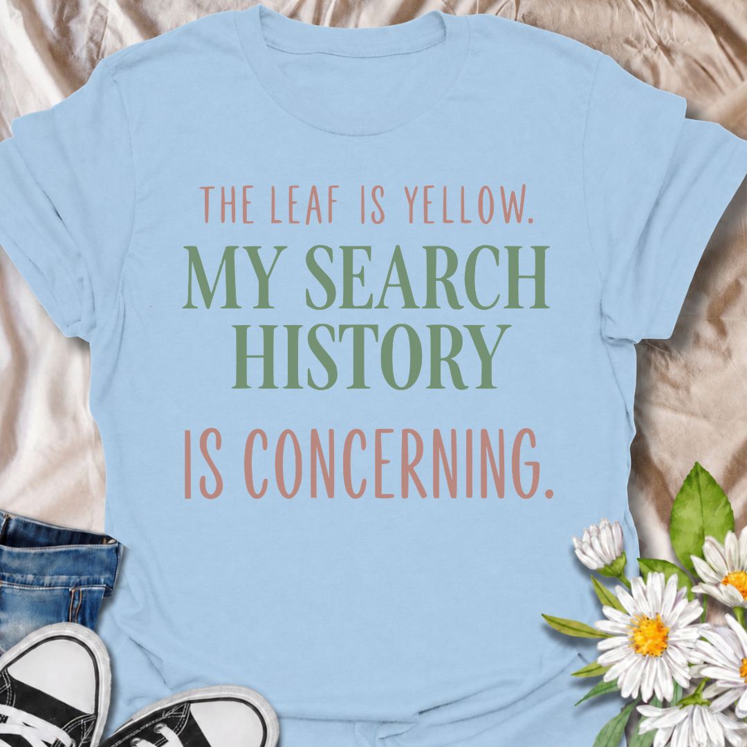 A funny houseplant T-shirt for anyone who sees one yellow leaf and immediately starts researching every possible cause. The phrase “The Leaf Is Yellow. My Search History Is Concerning.” captures the overthinking side of plant care with dry, relatable humor. It is perfect for plant parents, houseplant collectors, indoor gardeners, and anyone who has ever spiraled into searches about watering, light, pests, or root rot. The clean typography keeps the design simple, modern, and easy to wear. A great gift for h