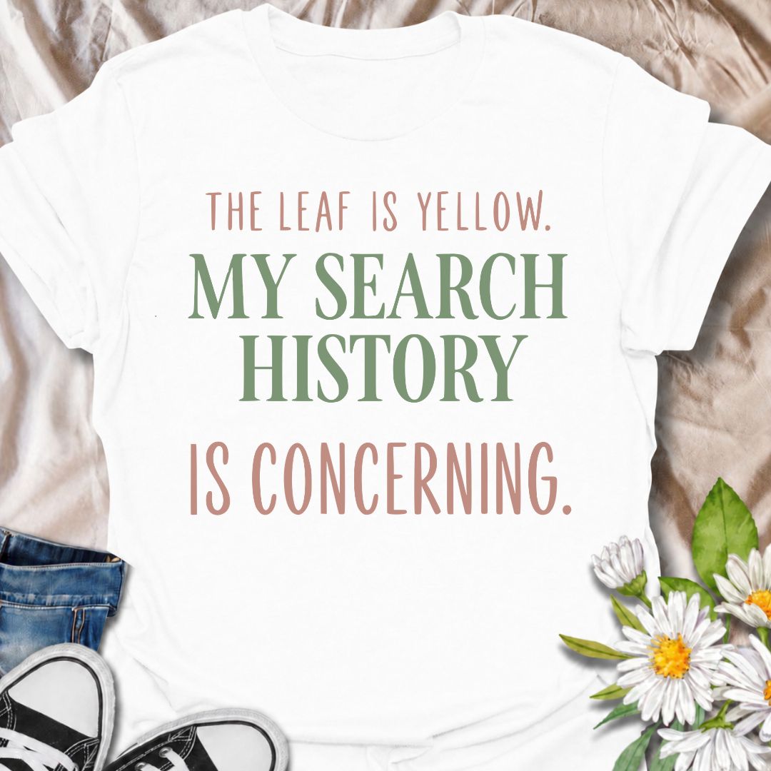 A funny houseplant T-shirt for anyone who sees one yellow leaf and immediately starts researching every possible cause. The phrase “The Leaf Is Yellow. My Search History Is Concerning.” captures the overthinking side of plant care with dry, relatable humor. It is perfect for plant parents, houseplant collectors, indoor gardeners, and anyone who has ever spiraled into searches about watering, light, pests, or root rot. The clean typography keeps the design simple, modern, and easy to wear. A great gift for h