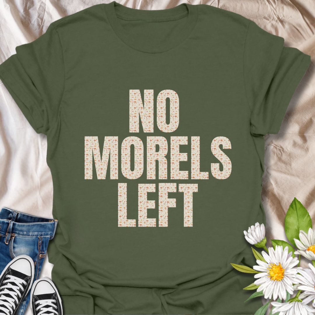 No Morels Left T-Shirt