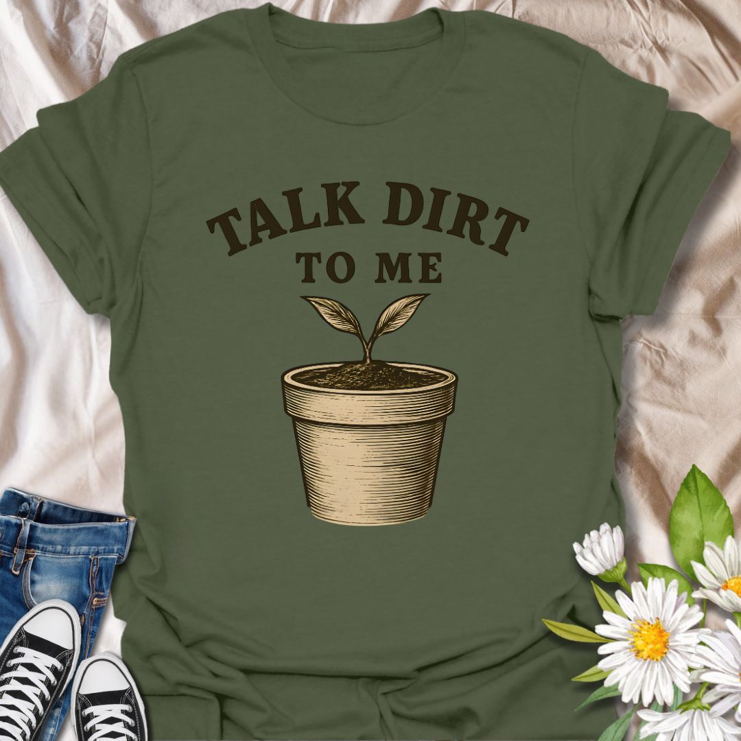 Funny gardening t-shirt featuring a vintage-style potted plant and the pun "Talk Dirt to Me." Perfect gift for plant lovers, garden geeks, and anyone who enjoys witty plant humor.