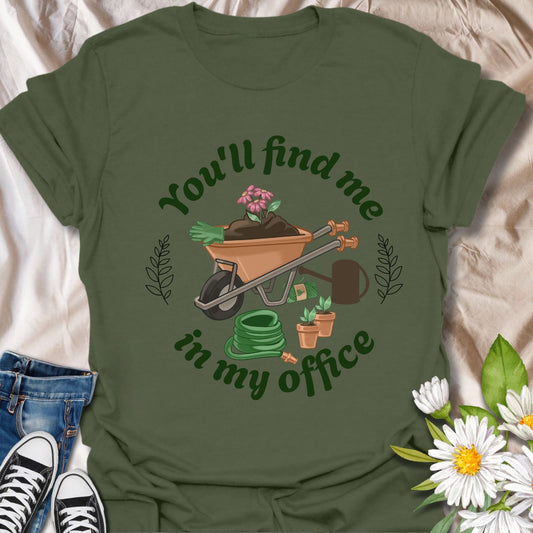 Show the world where you really get your work done—with dirt on your hands and plants in bloom! This playful “You'll Find Me in My Office” tee is perfect for gardeners who call the outdoors their cubicle.