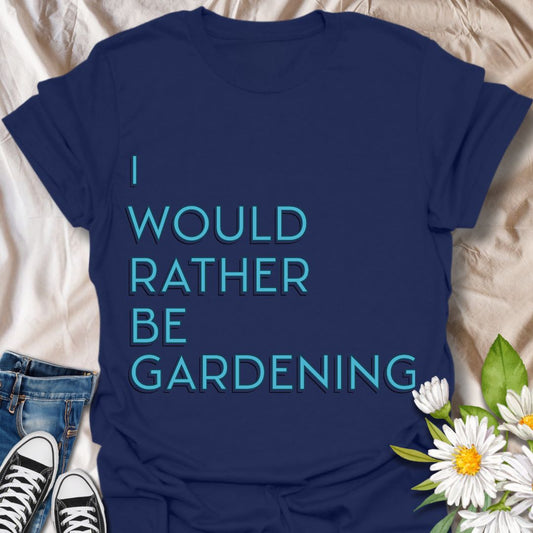 Perfect for any passionate gardener, this minimalist design boldly declares "I Would Rather Be Gardening." A great casual shirt for plant lovers who always prefer time in the garden over anything else.