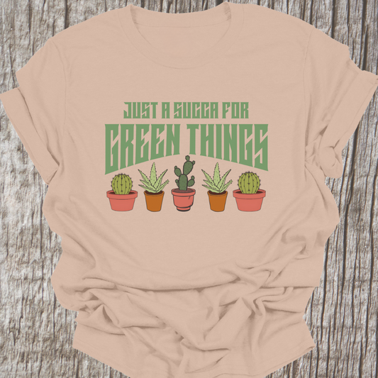 Just a Succa for Green Things T-Shirt