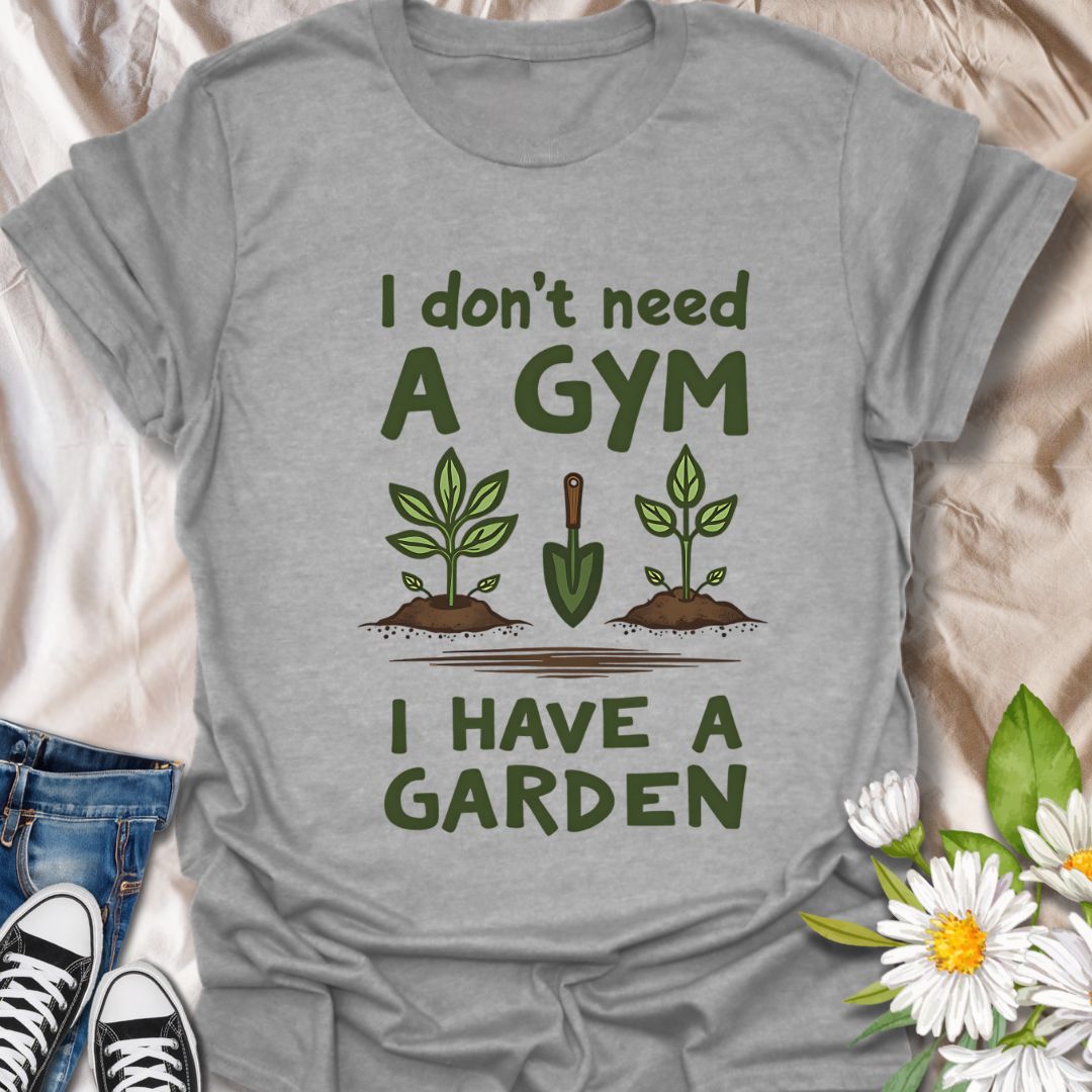 Cute gardening t-shirt with plants and trowel graphic and the phrase “I Don’t Need a Gym, I Have a Garden.” Perfect gift for gardeners, plant lovers, homesteaders, and anyone who finds their fitness and happiness in the garden.
