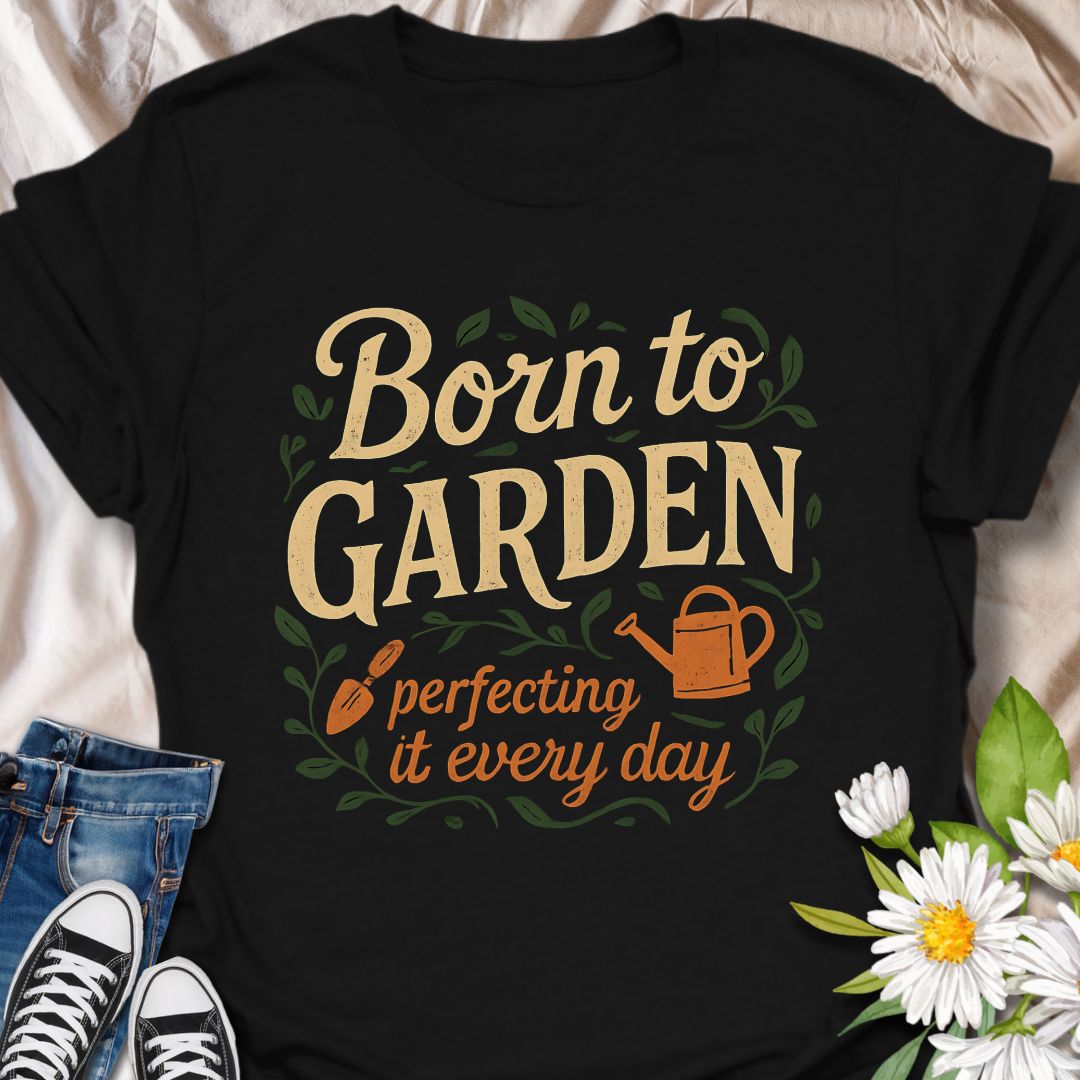 Show off your green thumb with this “Born to Garden – Perfecting It Every Day” t-shirt. Ideal for passionate gardeners, backyard growers, and plant lovers who live for dirt and blooms. A fun and thoughtful gift for hobby gardeners, homesteaders, or anyone who believes gardening is more than a hobby—it's a lifestyle.