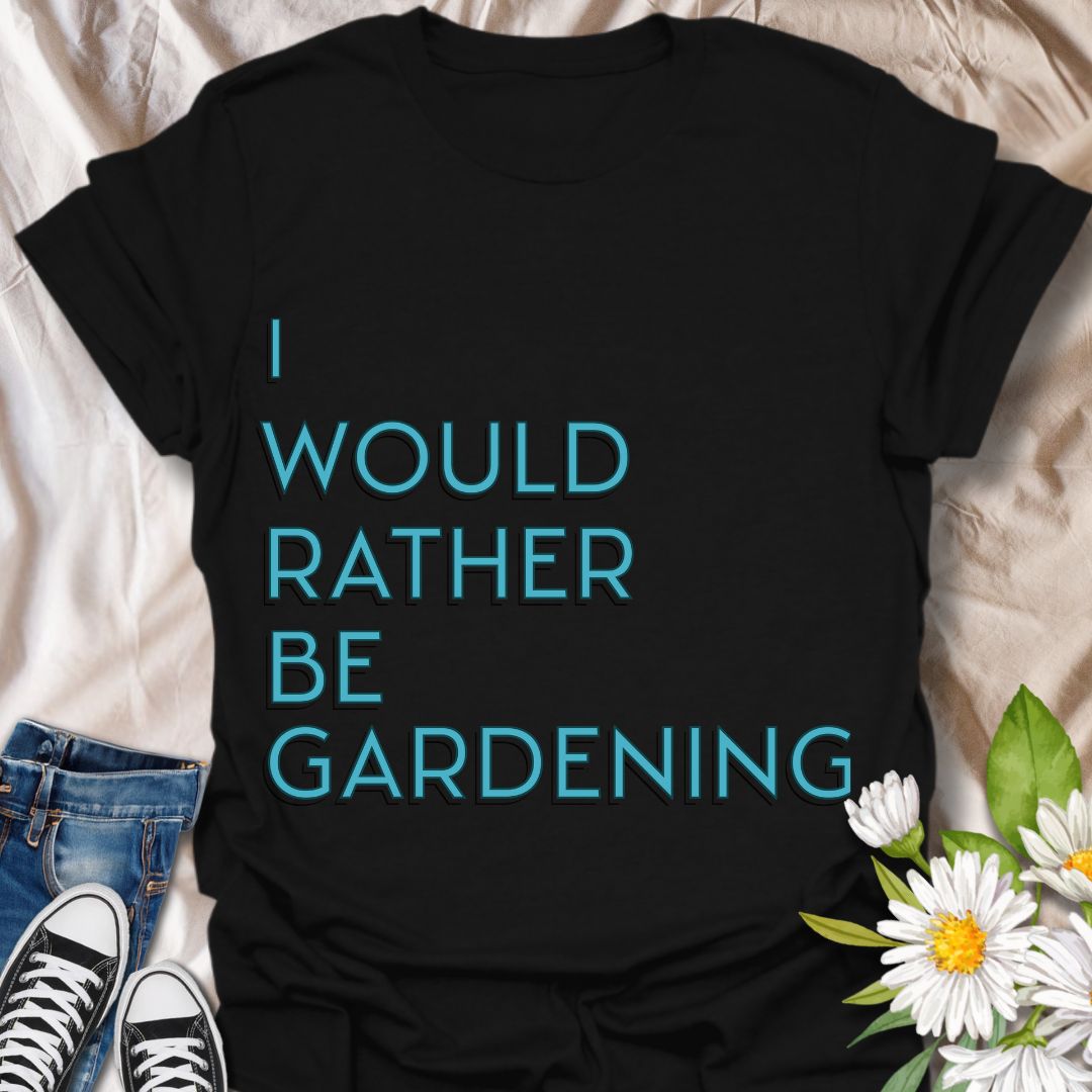 Perfect for any passionate gardener, this minimalist design boldly declares "I Would Rather Be Gardening." A great casual shirt for plant lovers who always prefer time in the garden over anything else.