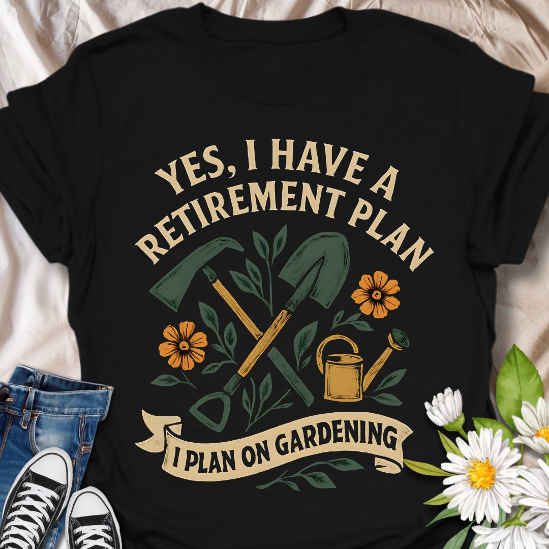 Embrace the golden years in style with this witty “Yes, I Have a Retirement Plan—I Plan on Gardening” t-shirt. Perfect for gardeners, retirees, or anyone dreaming of spending their days in the dirt and sunshine. A fun and thoughtful gift for plant lovers and garden enthusiasts heading into retirement.