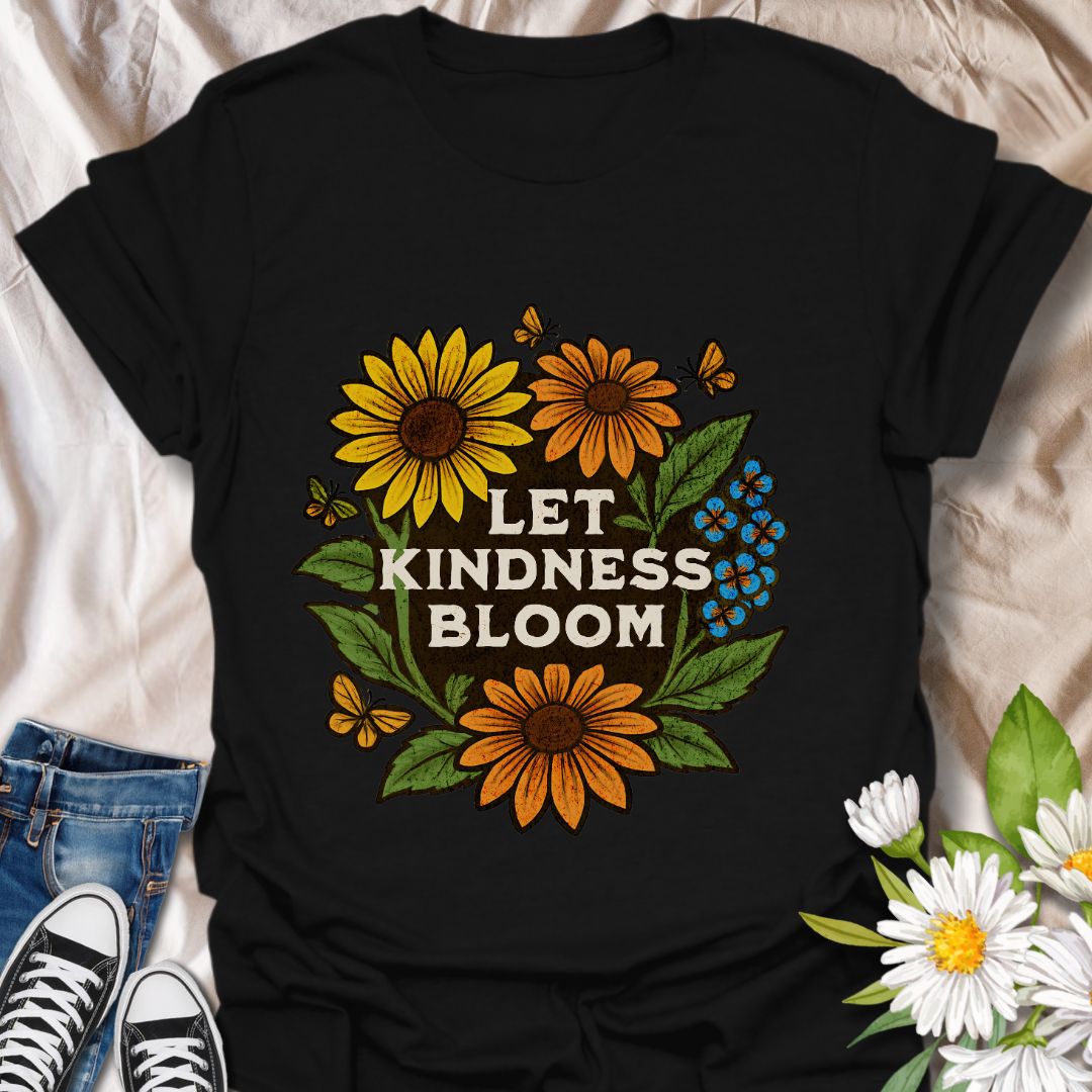 Bright Let Kindness Bloom t-shirt with bold sunflowers, daisies, butterflies, and uplifting quote. Perfect gift for flower lovers, gardeners, teachers, and kindness advocates. Vibrant nature-inspired graphic tee for spreading positivity and sunshine