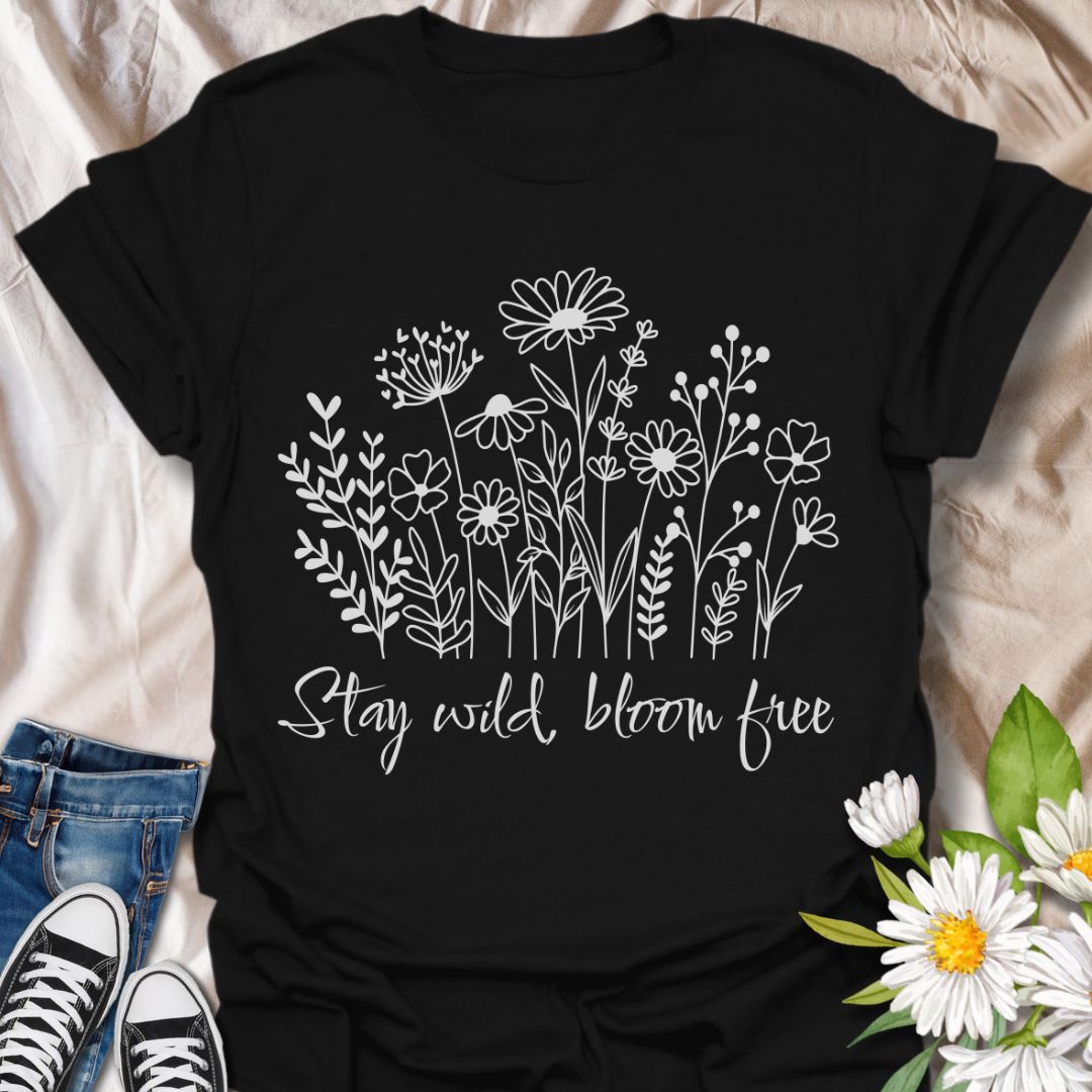 Stay Wild, Bloom Free T-Shirt