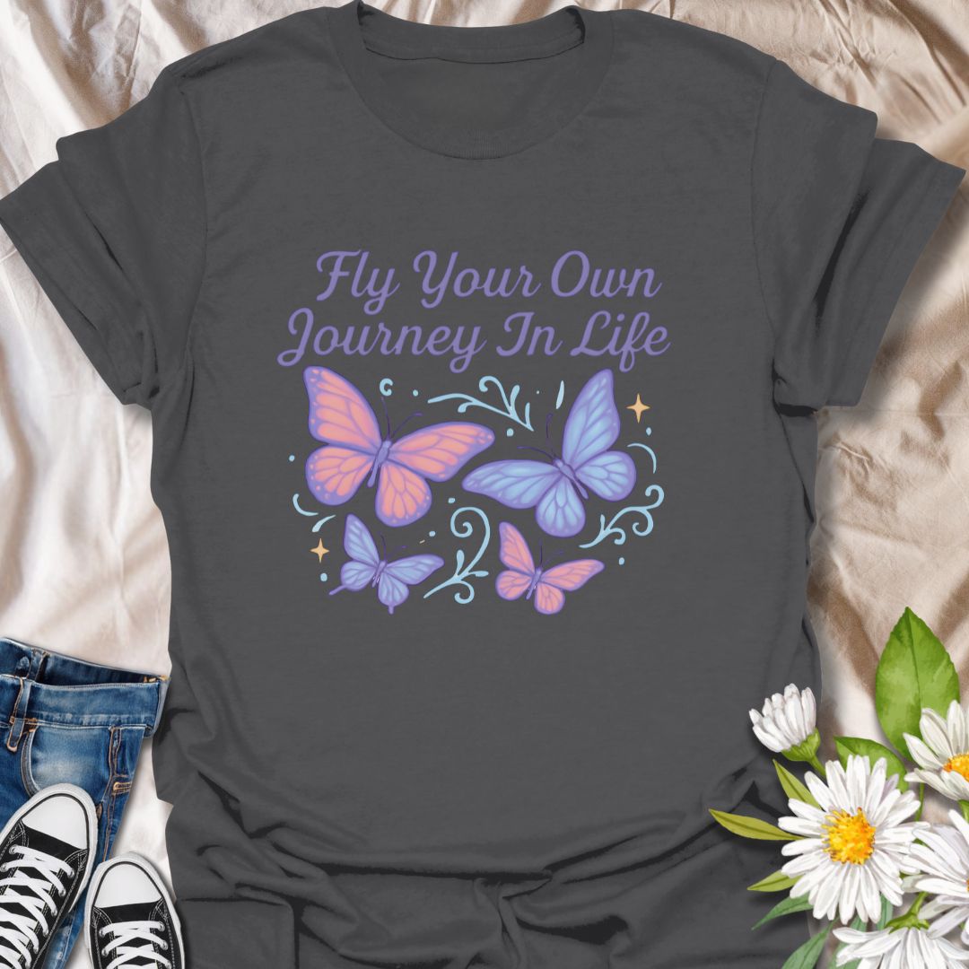 Fly your Own Journey in Life Butterfly T-Shirt